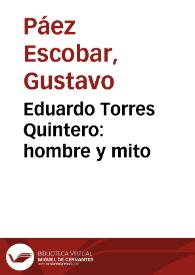 Eduardo Torres Quintero: hombre y mito