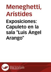 Exposiciones: Capuleto en la sala 'Luis Ángel Arango'