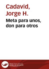 Meta para unos, don para otros