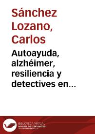 Autoayuda, alzhéimer, resiliencia y detectives en libros para niños