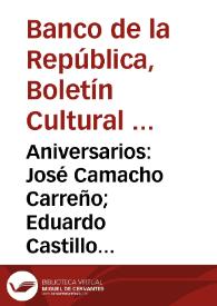 Aniversarios: José Camacho Carreño; Eduardo Castillo Gálvez