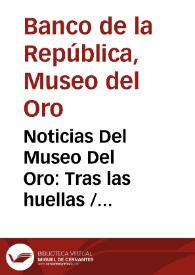 Noticias Del Museo Del Oro: Tras las huellas / Metalurgia prehispánica de América