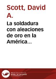 La soldadura con aleaciones de oro en la América antigua: un análisis de dos pequeños adornos provenientes del ecuador