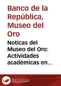 Noticas del Museo del Oro: Actividades académicas en la Universidad de los Andes