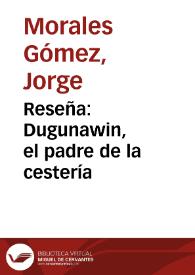 Reseña: Dugunawin, el padre de la cestería