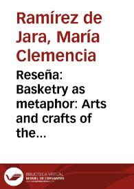 Reseña: Basketry as metaphor:  Arts and crafts of the Desana indians of the northwest Amazon. (Cestería como metáfora. Artes y artesanías de los indígenas Desana del Noroeste del Amazonas)