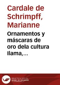 Ornamentos y máscaras de oro dela cultura Ilama, metalurgia del periodo formativo tardio en la cordillera occidental colombiana