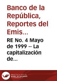 RE No. 4 Mayo de 1999 -- La capitalización de intereses: una herramienta de desarrollo - Efectos sobre el empleo al ajustar los salarios con base...