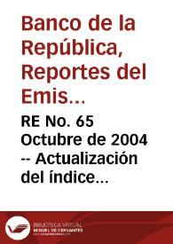 RE No. 65 Octubre de 2004 -- Actualización del índice de tasa de cambio real de competitividad (ITCR-C)