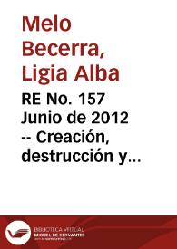 RE No. 157 Junio  de 2012 -- Creación, destrucción y reasignación del empleo en el sector manufacturero colombiano
