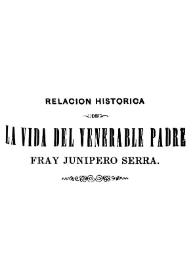 Relación histórica. La vida del venerable padre fray Junípero Serra