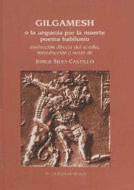 Gilgamesh o La angustia por la muerte : poema babilonio
