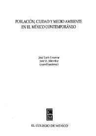 Población, ciudad y medio ambiente en el México contemporáneo