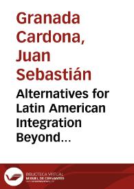 Alternatives for Latin American Integration Beyond Racial Fusion and Multiculturalism