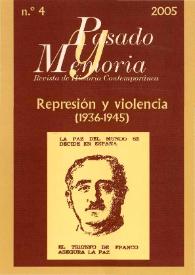 Pasado y Memoria. Revista de Historia Contemporánea. Núm. 4 (2005). Represión y violencia (1936-1945)