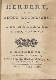 Herbert, ou Adieu richesses, ou Les mariages. Tome second