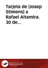 Tarjeta de [Josep Stimens] a Rafael Altamira. 30 de octubre de 1909