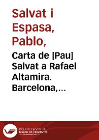 Carta de [Pau] Salvat a Rafael Altamira. Barcelona, agosto de 1910