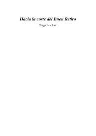 Hacia la corte del Buen Retiro (Diario de la dama duende). Viaje de una dama al servicio de Doña María Luisa de Orleáns, cuando ésta vino a...