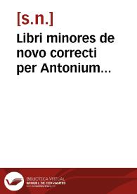 Libri minores de novo correcti per Antonium Nebrissensem