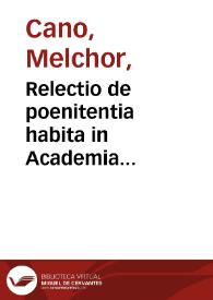 Relectio de poenitentia habita in Academia Salmanticensis anno MDXLVIII