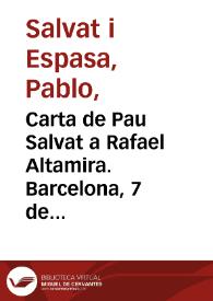 Carta de Pau Salvat a Rafael Altamira. Barcelona, 7 de octubre de 1910