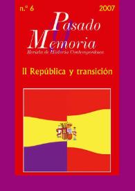 Pasado y Memoria. Revista de Historia Contemporánea. Núm. 6 (2007). La II República y transición