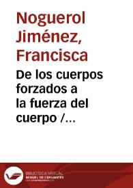 De los cuerpos forzados a la fuerza del cuerpo