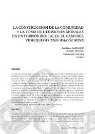 La construcción de la comunidad y la toma de decisiones morales en entornos digitales. El caso del videojuego 'This War of Mine'