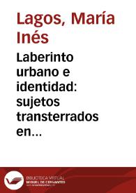 Laberinto urbano e identidad: sujetos transterrados en 'Novela negra con argentinos' y 'Realidad nacional desde la cama' de Luisa Valenzuela