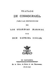 Tratado de cosmografía, para la instrucción de los guardias marinas 