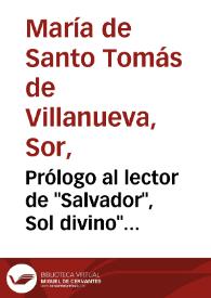 Prólogo al lector de 'Salvador', Sol divino' [fragmento] 