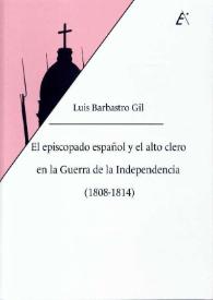 El episcopado español y el alto clero en la Guerra de la Independencia (1808-1814) : la huella del afrancesamiento