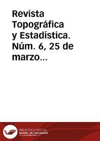  Revista Topográfica y Estadística. Núm. 6, 25 de marzo de 1882