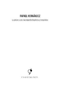 Rafael Hernández : La pintura como investigación lingüística y terapéutica : [Exposición Arte en la Casa Bardín del 12 de febrero al 22 de marzo de 2013] 