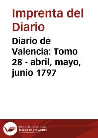 Diario de Valencia: Tomo 28 - abril, mayo, junio 1797