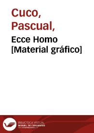 Ecce Homo [Material gráfico]