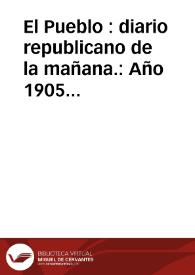 El Pueblo : diario republicano de la mañana.: Año 1905 completo, en BVPH