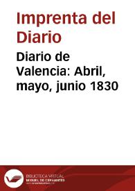 Diario de Valencia: Abril, mayo, junio 1830