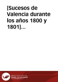 [Sucesos de Valencia durante los años 1800 y 1801] [Manuscrito]