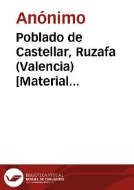 Poblado de Castellar, Ruzafa (Valencia) [Material gráfico]