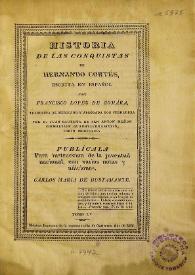 Historia de las conquistas de Hernando Cortés. Tomo I