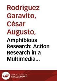 Amphibious Research: Action Research in a Multimedia World