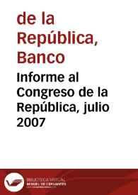 Informe al Congreso de la República, julio 2007