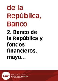 2. Banco de la República y fondos financieros, mayo 1985