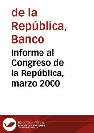 Informe al Congreso de la República, marzo 2000