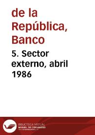 5. Sector externo, abril 1986