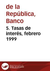 5. Tasas de interés, febrero 1999