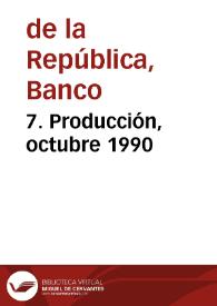 7. Producción, octubre 1990