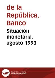 Situación monetaria, agosto 1993